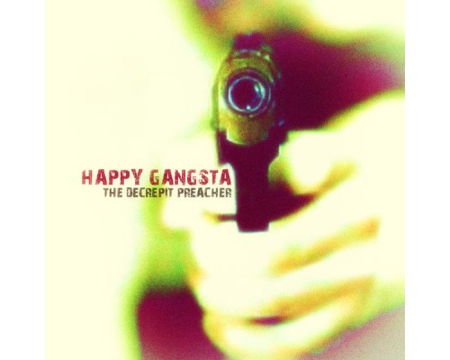 The Decrepit Preacher - Happy Gangsta