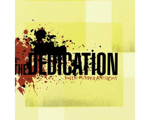 The Dedication - Youth Murder Anthems