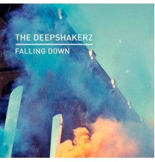 The Deepshakerz - Falling Down