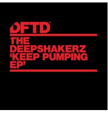 The Deepshakerz - Keep Pumping EP