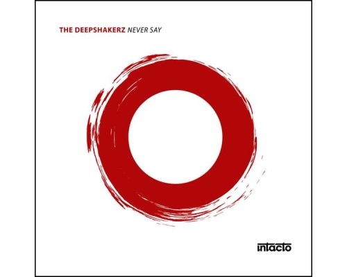 The Deepshakerz - Never Say