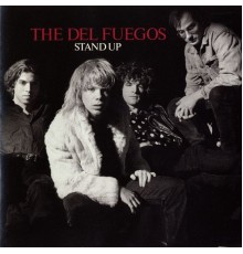 The Del Fuegos - Stand Up