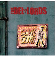 The Del Lords - Elvis Club