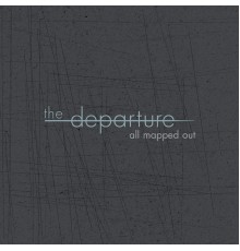 The Departure - All Mapped Out