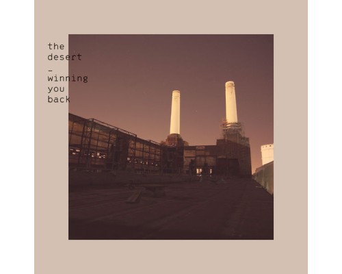 The Desert - Winning You Back