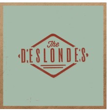 The Deslondes - The Deslondes