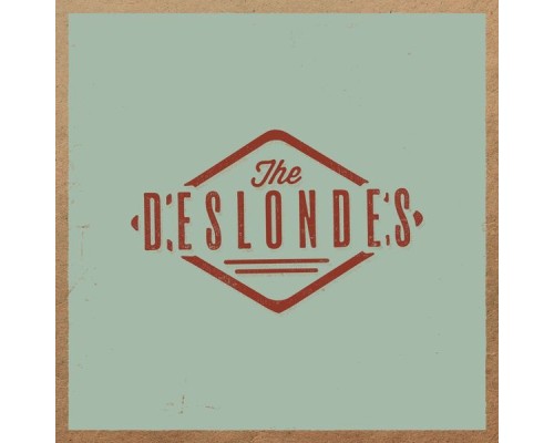 The Deslondes - The Deslondes