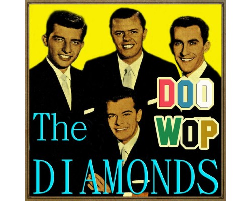 The Diamonds - Doo Wop