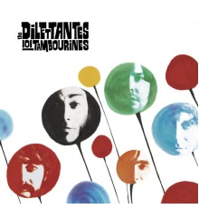 The Dilettantes - 101 Tambourines