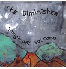 The Diminisher - Imaginary Volcano