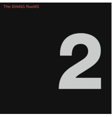 The Dining Rooms - Numero Deux