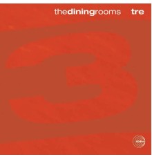 The Dining Rooms - Tre