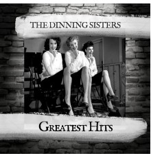 The Dinning Sisters - Greatest Hits