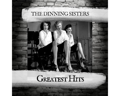 The Dinning Sisters - Greatest Hits