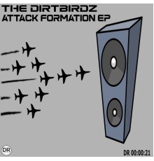 The DirtBirdz - Attack Formation