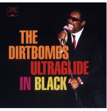 The Dirtbombs - Ultraglide In Black