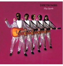 The Dirtbombs - Play Sparks