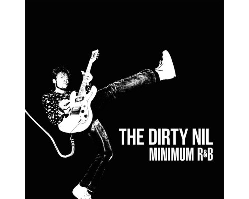 The Dirty Nil - Minimum R&B