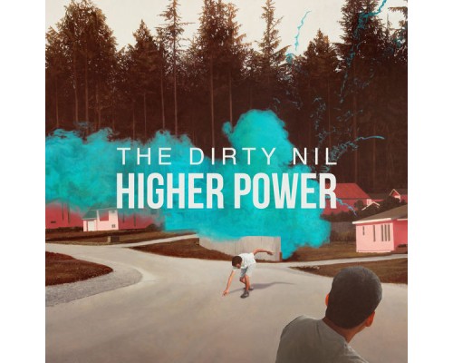 The Dirty Nil - Higher Power