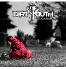 The Dirty Youth - Last Confession