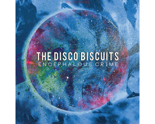 The Disco Biscuits - Encephalous Crime