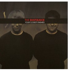 The Distance - Your Closest Enemies