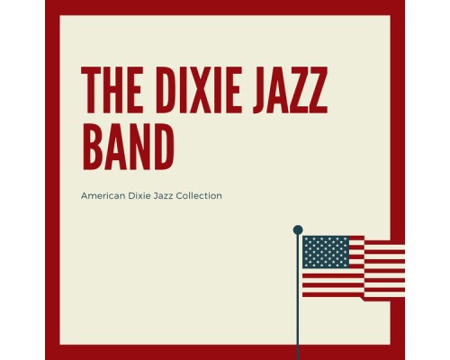 The Dixie Jazz Band - American Dixie Jazz Collection