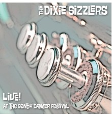 The Dixie Sizzlers - The Dixie Sizzlers: Live! At the Gandy Dancer Festival