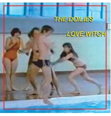 The Doilies - Love Witch b/w Spinning, I Didn't Try (Cassingle Version)