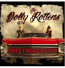 The Dolly Rottens - Honeymoon's Over