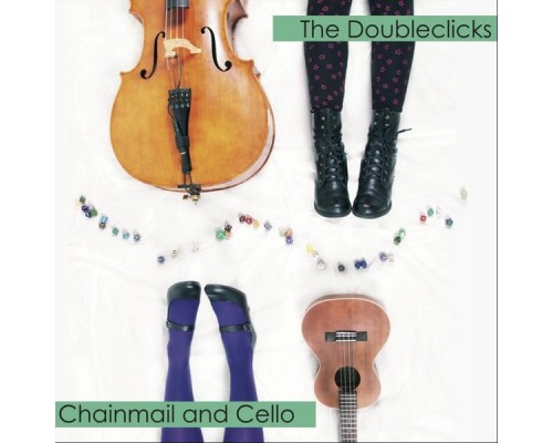 The Doubleclicks - Chainmail and Cello