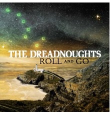 The Dreadnoughts - Roll and Go