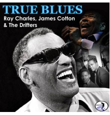 The Drifters, James Cotton Blues Band & Ray Charles - True Blues