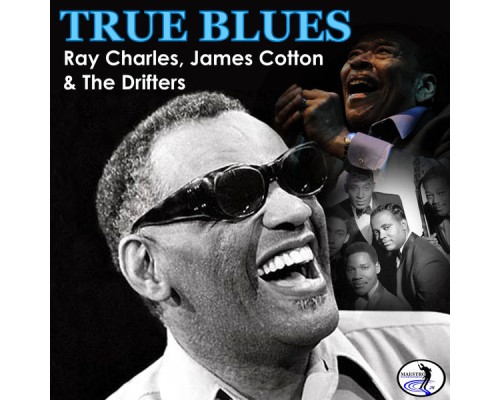 The Drifters, James Cotton Blues Band & Ray Charles - True Blues
