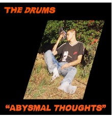 The Drums - Abysmal Thoughts