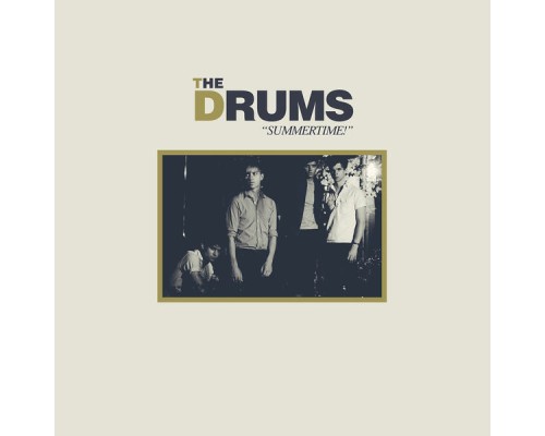 The Drums - "Summertime!"