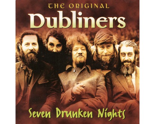 The Dubliners - Seven Drunken Nights