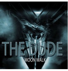 The Dude - Moon Walk