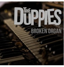 The Duppies - Broken Organ