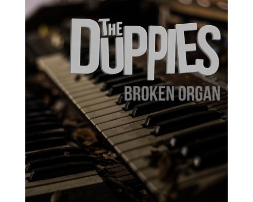 The Duppies - Broken Organ