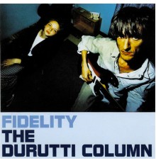 The Durutti Column - Fidelity