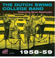 The Dutch Swing College Band featuring Neva Raphaelo - The Dutch Swing College Band 1958-59