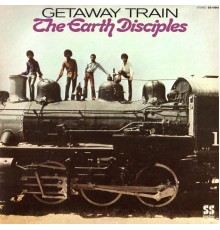 The Earth Disciples - Getaway Train