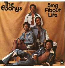 The Ebonys - Sing About Life