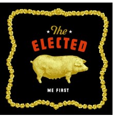 The Elected - Me First