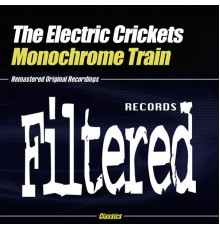 The Electric Crickets - Monochrome Train