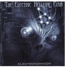 The Electric Hellfire Club - Electronomicon