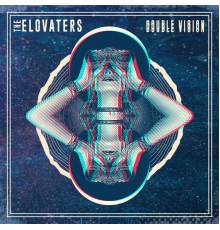 The Elovaters - Double Vision EP