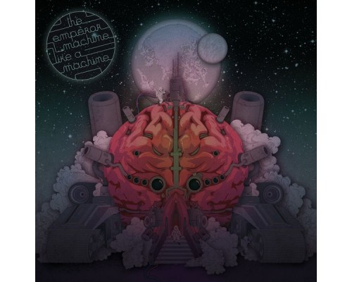 The Emperor Machine - Like a Machine The Emperor Machine - Like a Machine