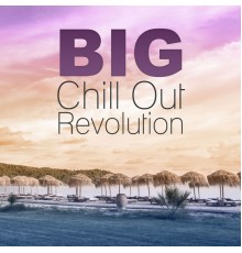 The End Revolution - Big Chill Out Revolution – Smooth Chill Out and Lounge Sounds